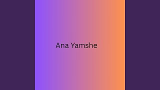 Ana Yamshe