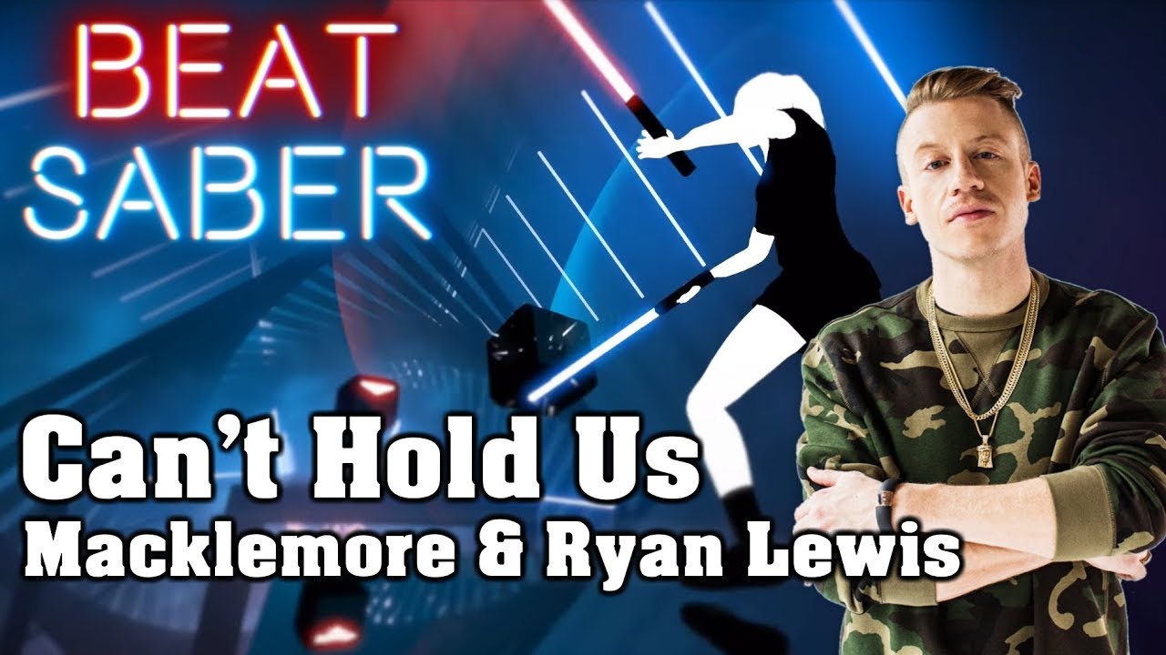 Beat Saber Can T Hold Us Macklemore Ryan Lewis Custom Song Fc