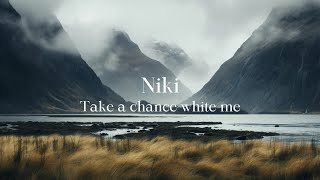 Niki  Take A Chance With Me s