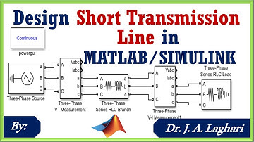 How To Design Short Transmission Line Model in MATLAB/SIMULINK ? | Dr. J. A. Laghari