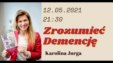 Zrozumie Demencj/ Karolina Jurga/ Aneta Grabowska