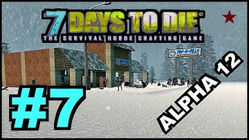 7 Days To Die Alpha 12.3 / Episode 7 "A New Temporary Base"