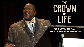 The Crown of Life ║ Sermon from Dr. David Anderson