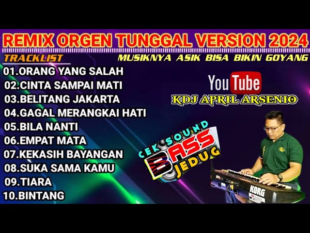 REMIX ORGEN TUNGGAL NEW VERSION || MUSIKNYA ASIK BIKIN GOYANG ||@KDJAPRILARSENIO class=