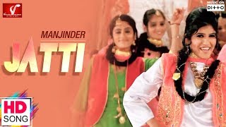 Jatti - Full Official Video Song || Manjinder || Latest Punjabi Song || Vvanjhali Records
