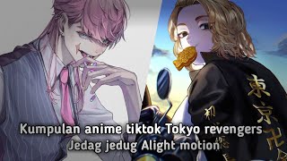 ||Kumpulan anime tiktok Tokyo revengers||Jedag jedug Alight motion||Terbaru 2022-🛐☯️