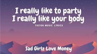 I really like to party, I really like your body - lyrics