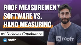 Roof Measurement Software vs. Hand Measuring (Pro’s + Con’s) (w/ Nicholas Capobianco)