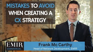 Mistakes to Avoid When Creating a CX Strategy | EMIR Commercial
