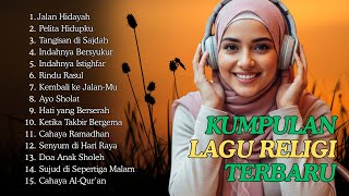 🎵 Koleksi Lagu Religi Islami Penyejuk Hati \u0026 Pikiran! Dengar Yuk! ✨