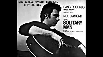Neil Diamond May 1966 "Solitary Man" the #1 song in Palm Beach,FL (1600 WHEW-AM) Neil Diamond May 1966 "Solitary Man" the #1 song in Palm Beach,FL (1600 WHEW-AM)