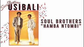 Soul Brothers - Hamba Ntombi (Lyric Video)