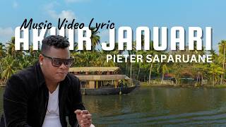 Pieter Saparuane - Akhir Januari (Music Video Lyric)