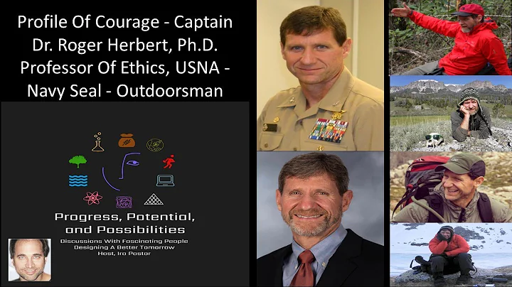 Profile Of Courage - Captain Dr. Roger Herbert, Ph...