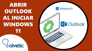 ABRIR OUTLOOK al INICIAR WINDOWS 11 ✔️ Cómo hacer que Outlook se abra al Iniciar Windows 11