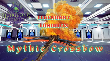 Mythic Crossbow Best loadouts Dungeons of Eternity