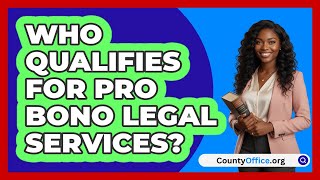 Who Qualifies For Pro Bono Legal Services?