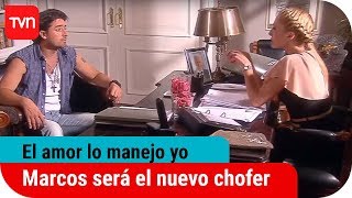 Marcos será el nuevo chofer | El amor lo manejo yo - T1E1