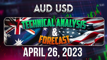 Latest Forecast For AUDUSD: Technical Analysis for April 26, 2023, FX Pip Collector