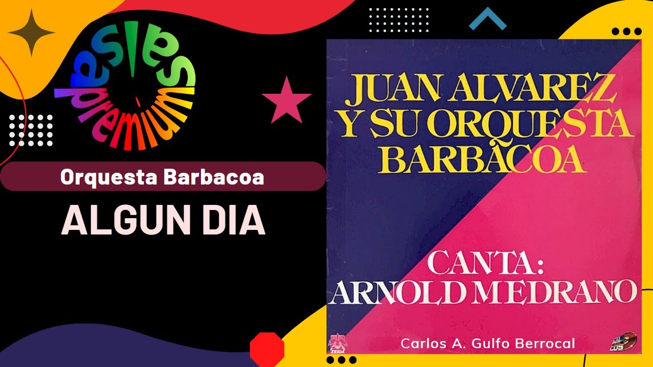 🔥ALGUN DIA por JUAN ALVAREZ Y SU ORQUESTA BARBACOA con ARNOLD