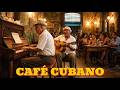 HAVANA — Café Cubano — Los Boleros Mas Románticos | Vintage Cuban Jazz Buena Vista Social Club