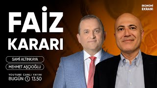 Merkez Bankası Faiz Kararı | Mehmet Aşçıoğlu | Ekonomi Ekranı