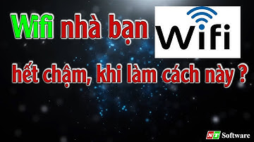 Cách xử lý khi mạng wifi bị chậm, chập chờn