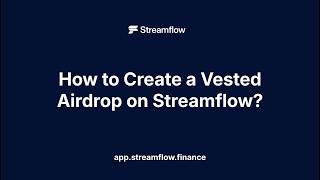 How to Create a Vested Airdrop on Streamflow?