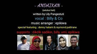 Billy Co - Andaikan | Written by Lily Pangestuti | Back Vocal Denny Hatami/Raymond Pattirane/Epikiwa