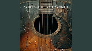 Wreckage and Worth