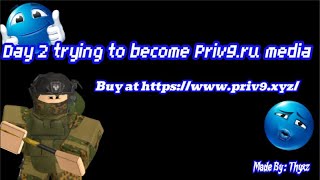 Day 2 Trying To Become Priv9 Media