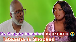 Very Shocking News 😂.Dr. Gregory lunceford he is D*eath  Today lateasha is Shocked,!! bravo tv show