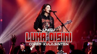 UNGU - LUKA DISINI | ROCK COVER BY KULOSINTEN