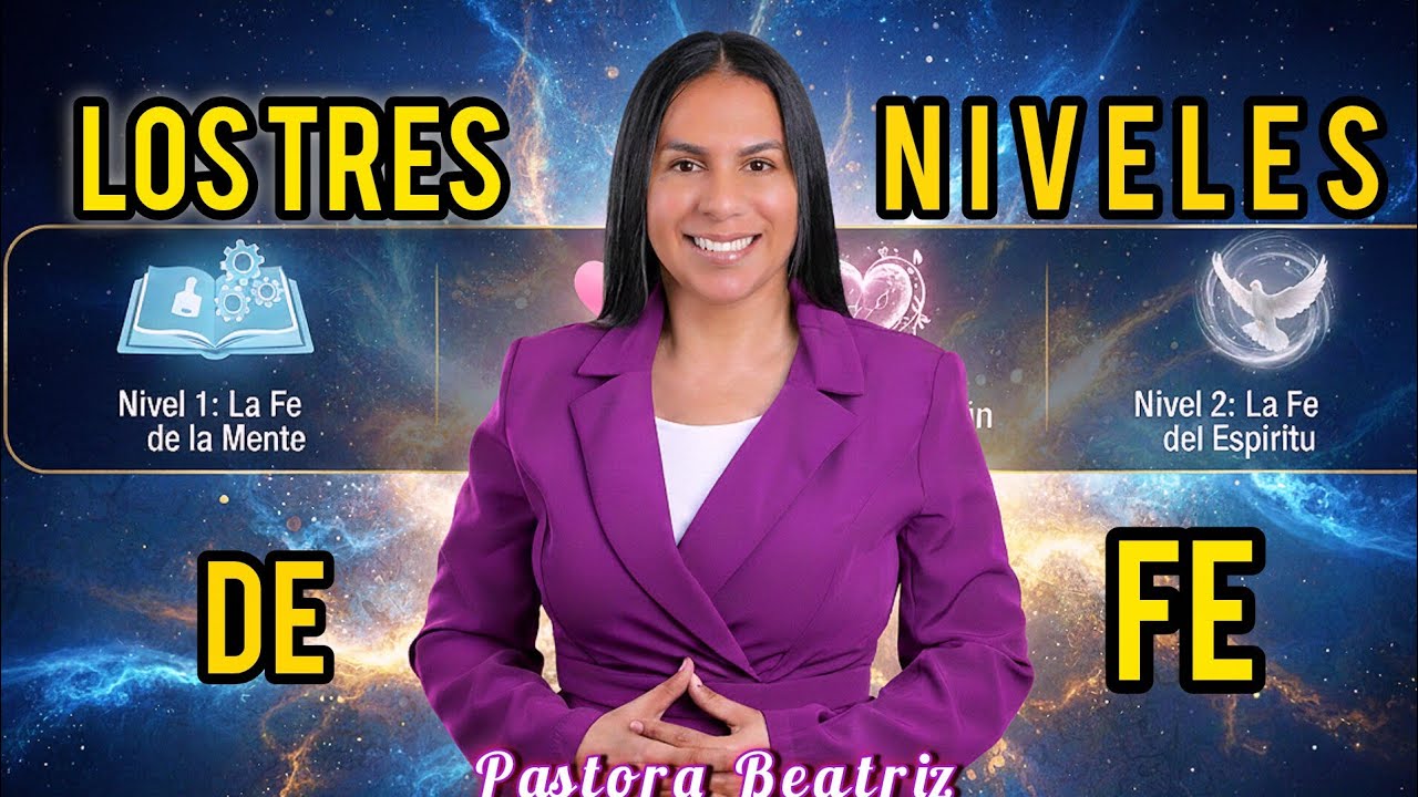 TRES NIVELES DE FE: Todo lo que nos sucede es para....✨🙌 | Pastora Beatriz Berroa