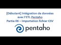 Dbutant intgration de donnes avec letl pentaho  partie 06  import fichier texte dans pdi