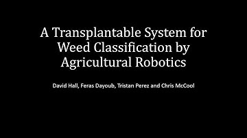 A Transplantable System for Weed Classification by Agricultural Robotics
