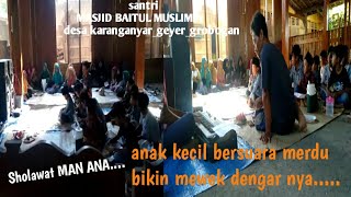 ANAK KECIL SUARA MERDU//BIKIN MEWEK MERINDING DENGER NYA(sholawat MAN ANA)