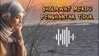 Sholawat Merdu penghantar tidur.