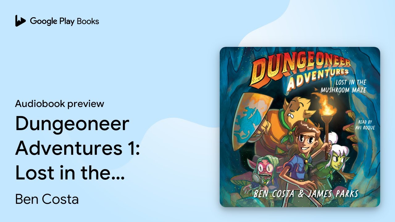 Dungeoneer Adventures 1: Lost in the Mushroom… by Ben Costa · Audiobook preview
