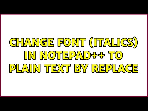 Change font (italics) in Notepad++ to plain text by REPLACE