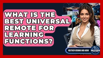 What Is The Best Universal Remote For Learning Functions? - NextGen Viewing and Audio