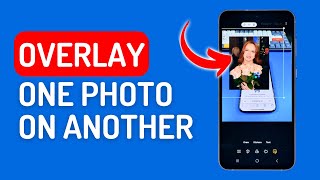 How to Overlay One Photo on Another on Samsung Galaxy screenshot 3