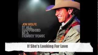 Jon Wolfe - If She's Looking For Love (Official Audio) chords
