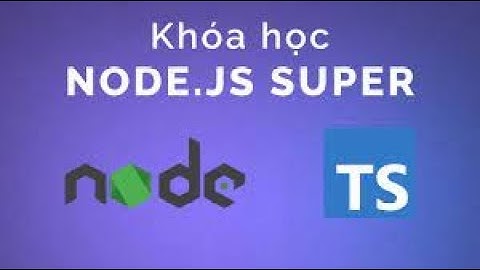 Chia sẻ Khóa Học Lập Trình Node.js Super – Dự Án Twitter API Cùng Dư Thanh Được