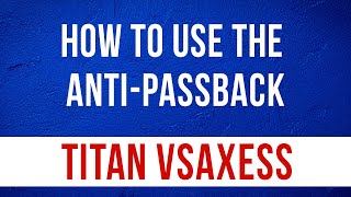 How to Use the Anti-passback Function in Titan VSAXESS Access Control Software