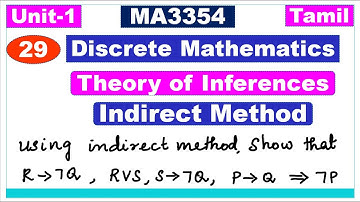 Discrete Mathematics | MA3354 |Unit 1|Logic & Proofs|Theory of inferences in Tamil | Indirect method