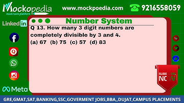 Q13-How many 3 digit numbers are completely divisible by 3 and 4.