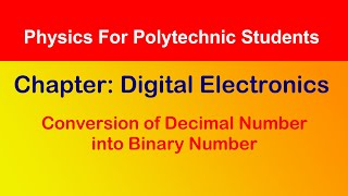 Decimal Number to Binary Number Conversion I Digital Electronics I Applied Physics # Polytechnic