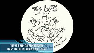 The WB&#39;s With Our Superpitcher - Baby&#39;s On Fire (WestBam Remix) [2004]