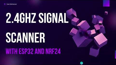 2.4 GHz Scanner Using ESP32 and NRF24L01